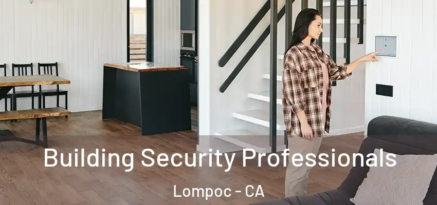  Building Security Professionals Lompoc - CA