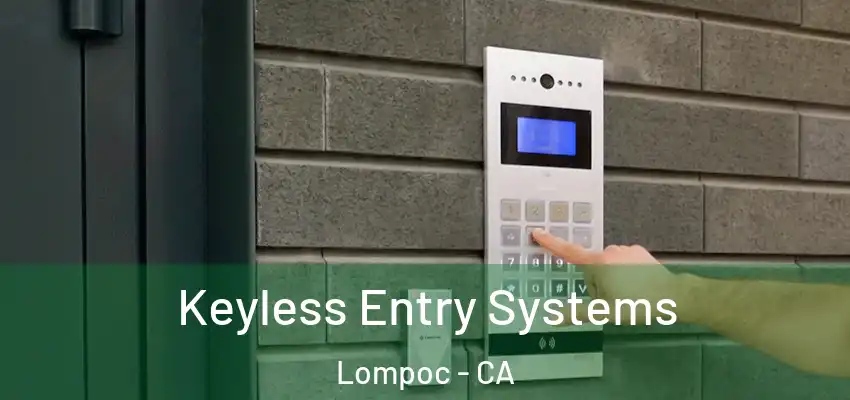  Keyless Entry Systems Lompoc - CA