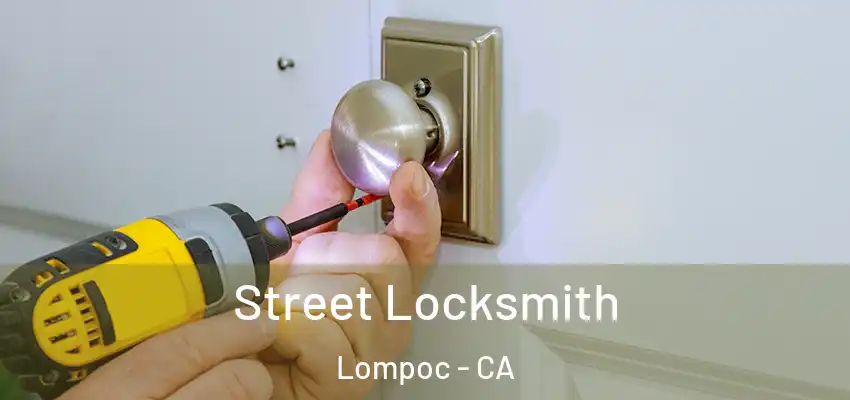  Street Locksmith Lompoc - CA
